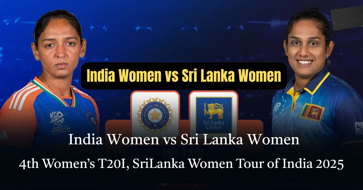 India Women vs Sri Lanka Women 4th Women’s T20I Highlight, Sri Lanka Women Tour of India 2025