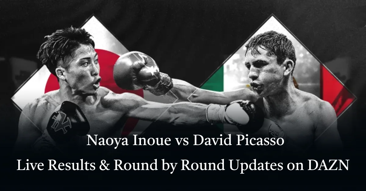 Naoya Inoue vs David Picasso: Live Results & Round by Round Updates on DAZN